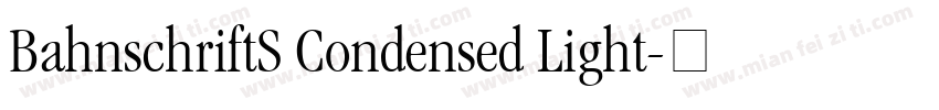 BahnschriftS Condensed Light字体转换